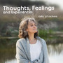 Thoughts, Feelings and Experiences