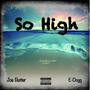 So High (feat. E-Dogg) [Explicit]