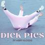 Dick Pics (Explicit)