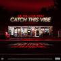 Catch This Vibe (Explicit)