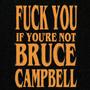 **** You (If You're Not Bruce Campbell) [Explicit]