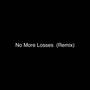 No More Lossess (Remix)