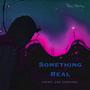 Something Real (feat. Jae LeQuan) [Explicit]