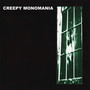 Creepy Monomania