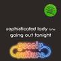 Sophisticated Lady / Going Out Tonight (Single & Instrumental)