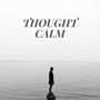 Thought calm