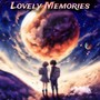 Lovely Memories (Explicit)