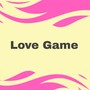 Love Game (Explicit)