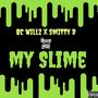 My Slime (feat. Smitty D) [Explicit]