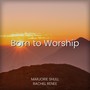 Born to Worship