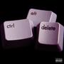 CTRL ALT DELETE (feat. Doht) [Explicit]