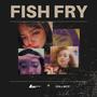 FISH FRY