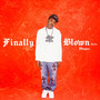 Finally Blown (Explicit)