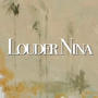 Louder Nina (Special Version)