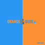 Orange & Blue (Explicit)