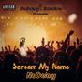 Scream My Name (Explicit)