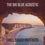 The Big Blue (Acoustic)