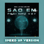 Sao Em Phải Như Vậy? (Speed Up Version)