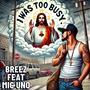 I Was Too Busy (feat. Mic Uno) [Explicit]