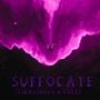 SUFFOCATE (feat. DUCEE) [Explicit]