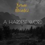 The Hardest Word