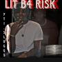 Lit B4 Risk (Explicit)