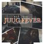 Juug Fever (Explicit)