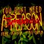 You Don't Need a Reason (feat. Anna Paloma)