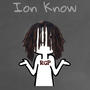 Ion Know (Explicit)