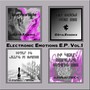 Electronic Emotions E.P. Vol.1.