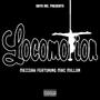 Locomotion (feat. Mac Millon) [Explicit]