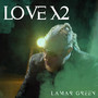 Love X 2 (Explicit)