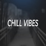 Chill Vibes