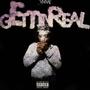 Gettin Real (Explicit)