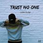 TRUST NO ONE