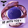 Be with You (Remixes)