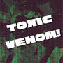 Toxic Venom (Explicit)