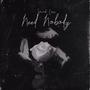 Need Nobody (Explicit)