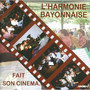 L'harmonie Bayonnaise Fait Son Cinéma