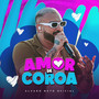 Amor de Coroa