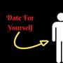 Date For Yourself