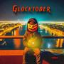 Glocktober (Explicit)