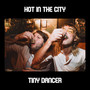 Hot in the City / Tiny Dancer