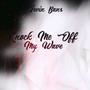 Knock Me Off (My Wave) [Explicit]