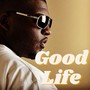 Good Life (Explicit)