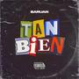 Tan Bien (Explicit)