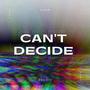 Can't Decide (Explicit)