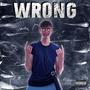 Wrong (Explicit)