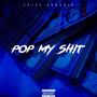 (Pop My $hit (P.M.$) (feat. KMM Ccrash) [Explicit]