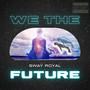 We the Future (Explicit)